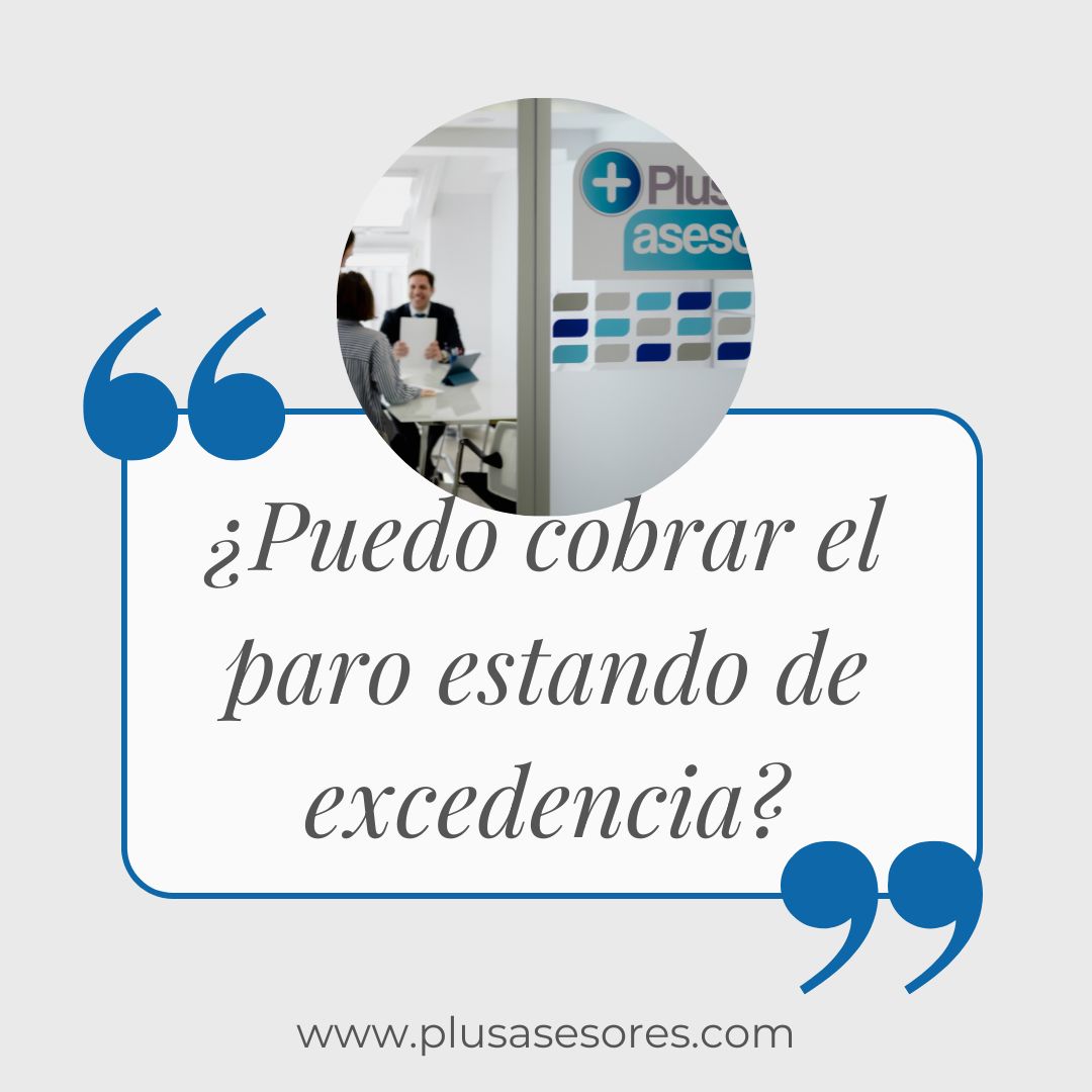 ¿Puedo cobrar el paro estando de excedencia?